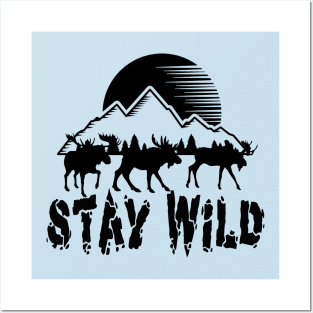 Stay Wild - Adventure hiking, trekking, camping, outdoor Posters and Art